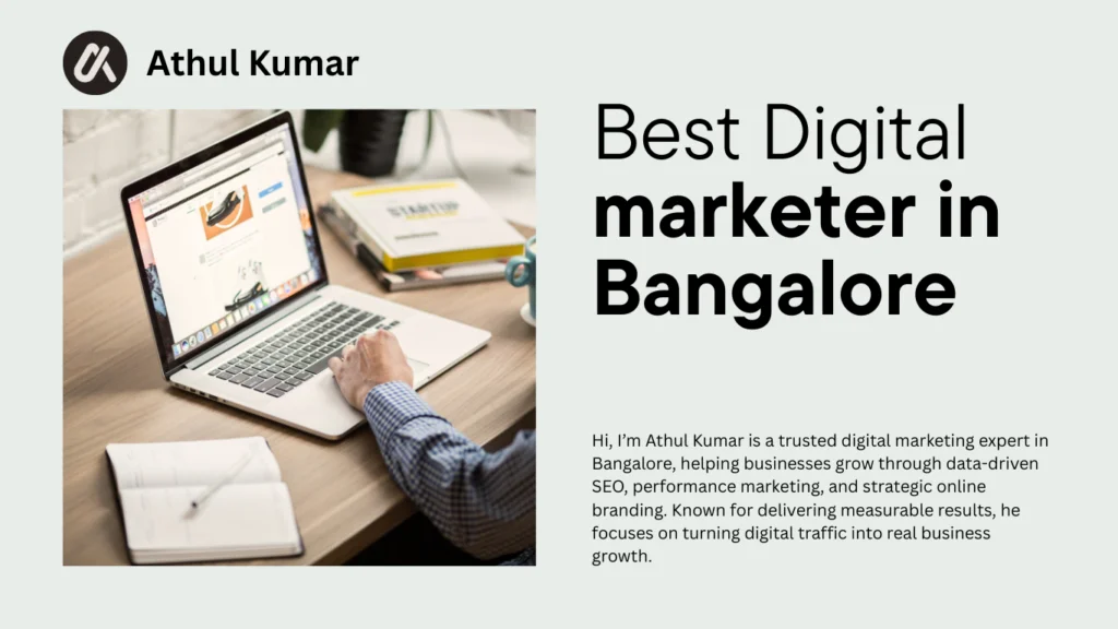 Best digital marketer in Bangalore—Athul Kumar working on digital marketing strategies
